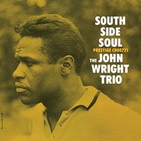 South Side Soul The John Wright Trio