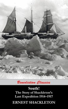 South! The Story of Shackleton's Last Expedition 1914-1917 - Shackleton Ernest