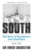 South: The Story of Shackletons Last Expedition 1914-1917 Ernest Shackleton