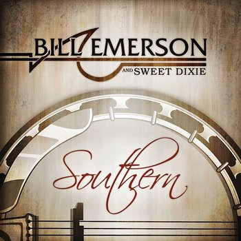 Southern - Bill Emerson And Sweet Dixie