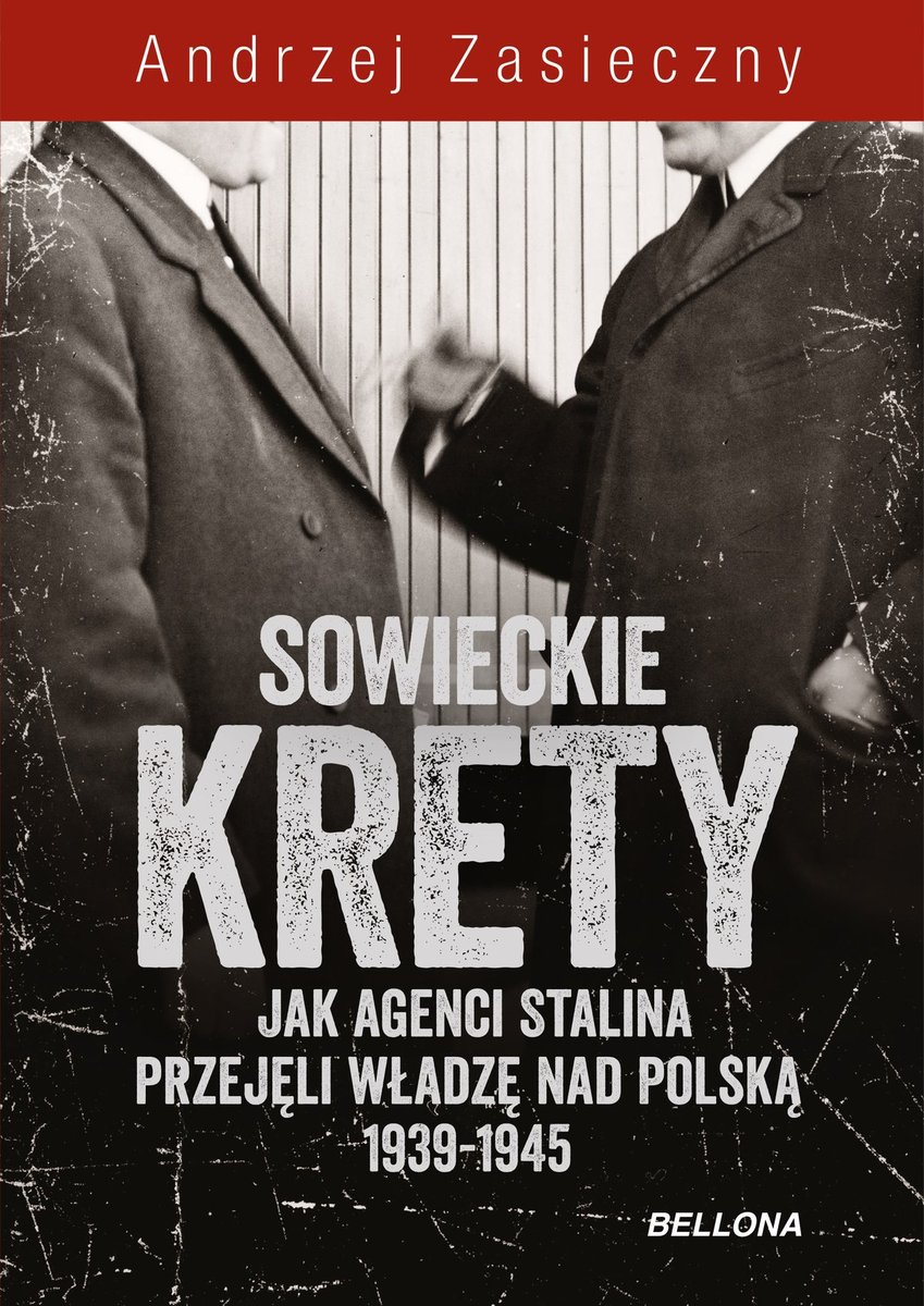 Sowieckie krety. Jak agenci Stalina przejęli władzę nad Polską 1939-1945 - ebook epub