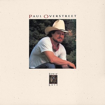 Sowin' Love - Paul Overstreet