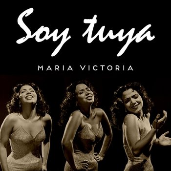 Soy Tuya - Maria Victoria