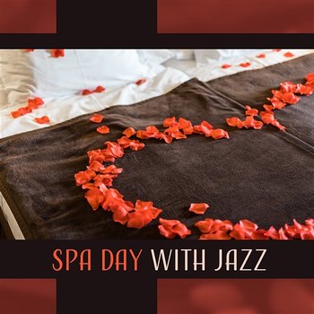 Spa Day with Jazz – The Best of Relaxing Piano Melodies for Spa - Velvet Touch Music Centre
