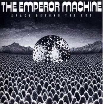 Space Beyond The Egg - The Emperor Machine