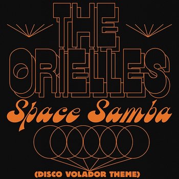 Space Samba (Disco Volador Theme) - The Orielles