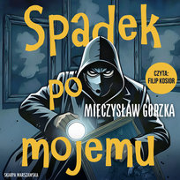 Spadek po mojemu - audiobook Gorzka Mieczysław