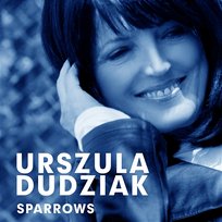 Sparrows Urszula Dudziak