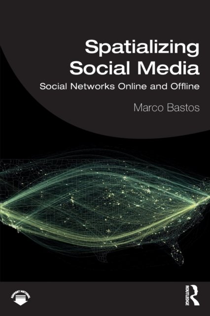 Spatializing Social Media. Social Networks Online and Offline - Marco ...