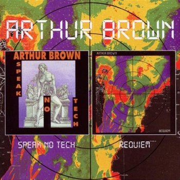 Speak No Tech / Requiem - Arthur Brown