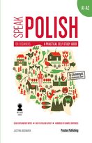Speak Polish. A practical self-study guide. Część 1
