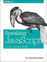 Speaking JavaScript - Rauschmayer Axel