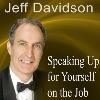 Speaking Up for Yourself on the Job - Davidson Jeff
