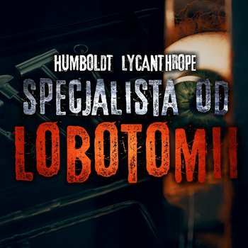 Specjalista od lobotomii [CreepyPasta] - MysteryTV - więcej niż strach - podcast - Rutka Jakub