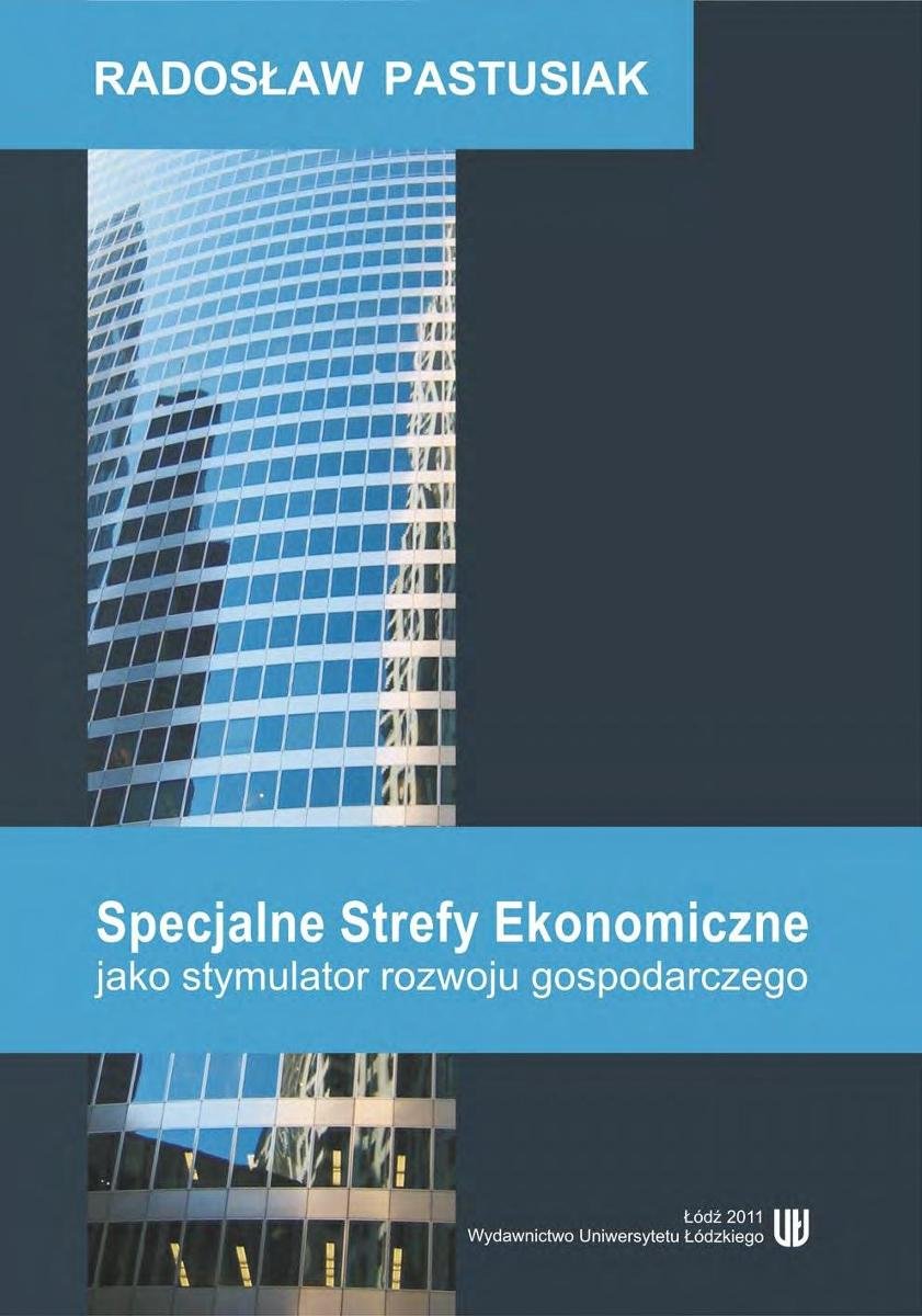 Specjalne Strefy Ekonomiczne Jako Stymulator Rozwoju Gospodarczego Pastusiak Radoslaw Ebook Sklep Empik Com