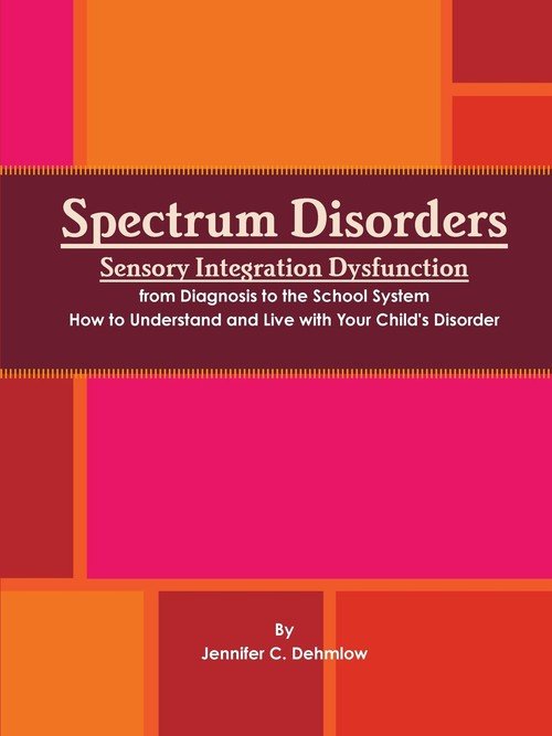 Spectrum Disorders. Sensory Integration Dysfunction. From Diagnosis to