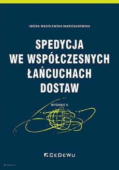 Spedycja we współczesnych łańcuchach dostaw - Wasielewska-Marszałkowska Iwona