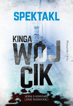 Spektakl - Wójcik Kinga