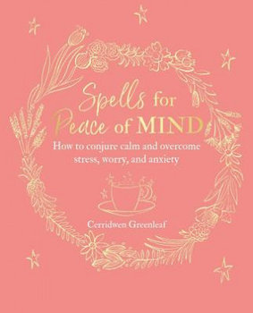 Spells for Peace of Mind - Greenleaf Cerridwen