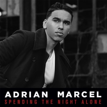 Spending The Night Alone - Adrian Marcel