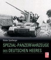 Spezial-Panzerfahrzeuge des deutschen Heeres Spielberger Walter J.
