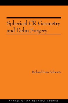 Spherical CR Geometry and Dehn Surgery (AM-165) - Schwartz Richard Evan
