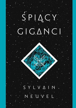 Śpiący giganci. Archiwa Temidy. Tom 1 - Neuvel Sylvain