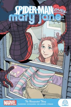 Spider-man Loves Mary Jane: The Unexpected Thing - Sean McKeever