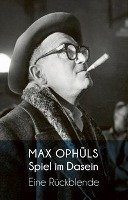 Spiel im Dasein - Ophuls Max