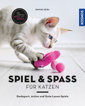 Spiel & Spaß für Katzen - Seidl Denise