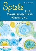 Spiele zur Wahrnehmungsförderung für Kinder ab 3 Jahren - Biermann Ingrid