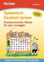 Spielerisch Deutsch lernen - Grundwortschatz-Rätsel für das 1. Schuljahr Dorst Gisela