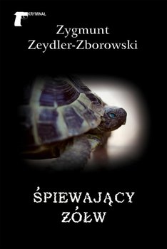Śpiewający żółw - Zeydler-Zborowski Zygmunt