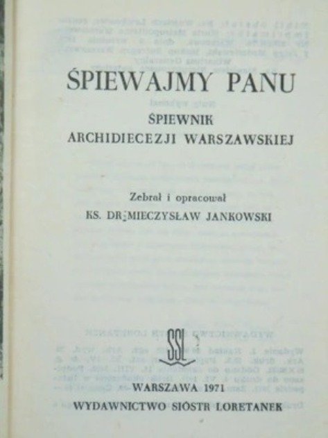 Śpiewajmy Panu. Śpiewnik Archidiecezji warszawskiej - Opracowanie