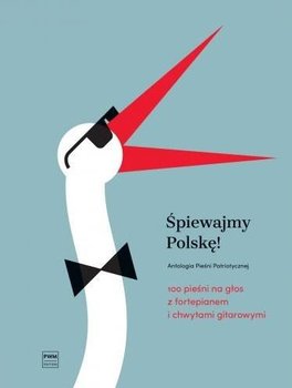 Śpiewajmy Polskę! 100 pieśni na głos z fortepianem i chwytami gitarowymi - Opracowanie zbiorowe