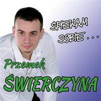 Śpiewam Sobie Przemek Świerczyna