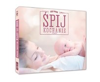 Śpij kochanie: Relaks dla mamy i maluszka Various Artists