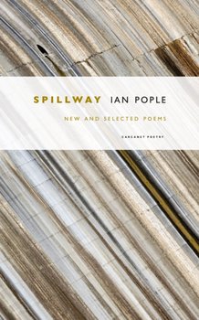 Spillway: New and Selected Poems - Pople Ian