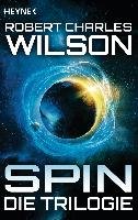 Spin - Die Trilogie Wilson Charles Robert