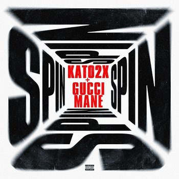 Spin - KATO2X, Gucci Mane
