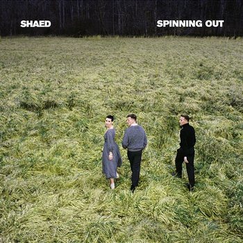 Spinning Out - SHAED