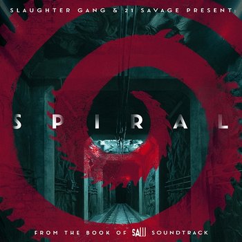 Spiral: From The Book of Saw Soundtrack - 21 Savage