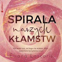 Spirala naszych kłamstw - audiobook Lascaris Eliana