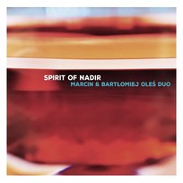 Spirit Of Nadir Marcin & Bartłomiej Oleś Duo