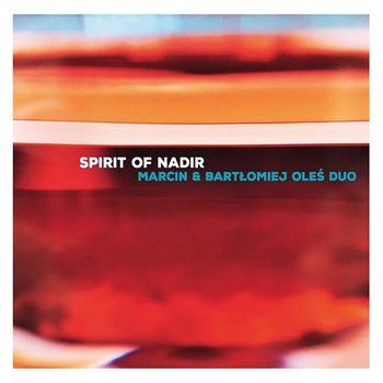 Spirit Of Nadir - Marcin & Bartłomiej Oleś Duo