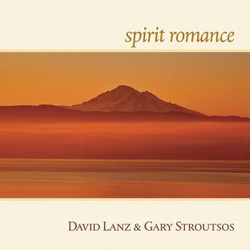 Spirit Romance - David Lanz, Gary Stroutsos