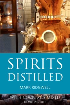 Spirits distilled - Ridgwell Mark