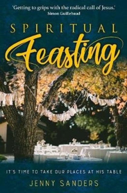 Spiritual Feasting: Its time to take our places at His table - Jenny ...