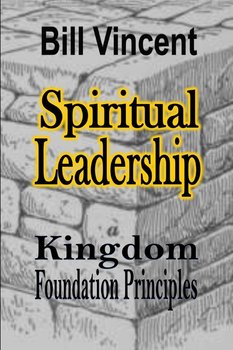 Spiritual Leadership - Bill Vincent