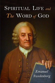 Spiritual Life and the Word of God - Swedenborg Emanuel
